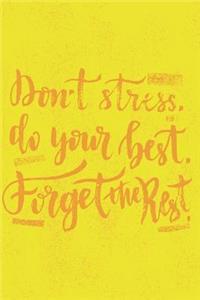 Don't Stress Do Your Best Forget The Rest - Mid Year Academic Teacher Planner With Schedules, Trackers. Logs, Reports, Goal Setting & Positive Quotes