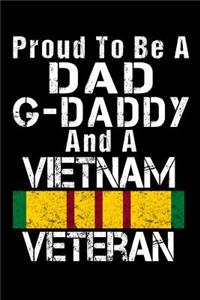 Proud To Be A Dad G-Daddy And A Vietnam Veteran