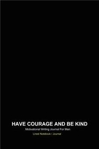 Have courage and be kind