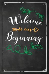 Welcome To Our Beginning