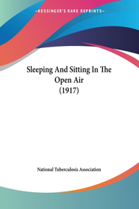 Sleeping And Sitting In The Open Air (1917)