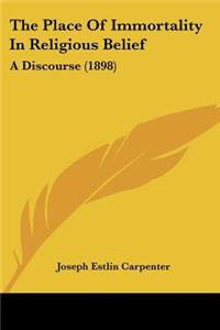 The Place Of Immortality In Religious Belief