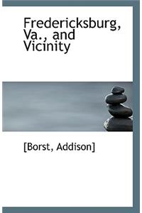 Fredericksburg, Va., and Vicinity