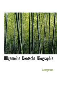 Ullgemeine Dentsche Biographie