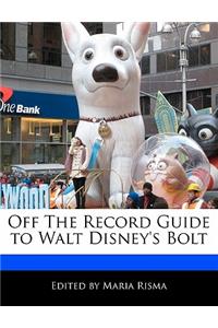 Off the Record Guide to Walt Disney's Bolt