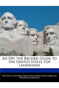 An Off the Record Guide to the United States Top Landmarks
