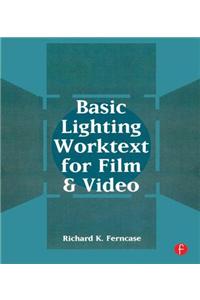 Basic Lighting Worktext for Film and Video