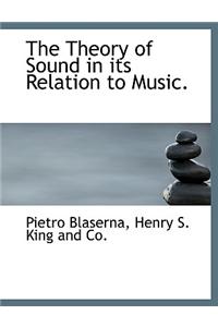 The Theory of Sound in Its Relation to Music.