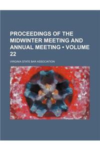 Proceedings of the Midwinter Meeting and Annual Meeting (Volume 22)