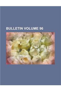 Bulletin Volume 96