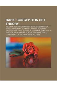 Basic Concepts in Set Theory