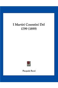 I Martiri Cosentini Del 1799 (1899)