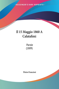 Il 15 Maggio 1860 A Calatafimi