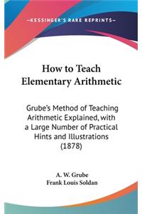 How to Teach Elementary Arithmetic