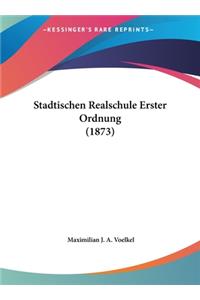 Stadtischen Realschule Erster Ordnung (1873)