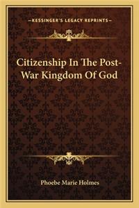 Citizenship in the Post-War Kingdom of God