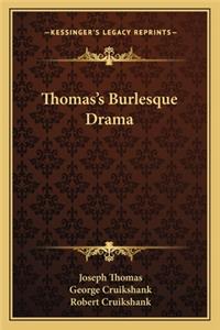 Thomas's Burlesque Drama