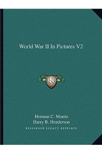 World War II In Pictures V2