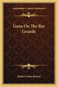 Guns On The Rio Grande