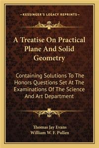 A Treatise on Practical Plane and Solid Geometry