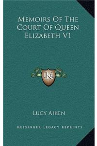 Memoirs of the Court of Queen Elizabeth V1