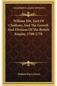 William Pitt, Earl of Chatham; And the Growth and Division of the British Empire, 1708-1778