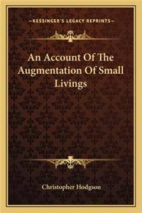 Account of the Augmentation of Small Livings