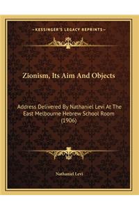 Zionism, Its Aim And Objects