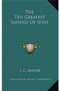 Ten Greatest Sayings Of Jesus