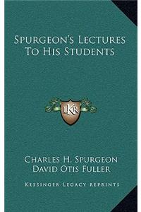 Spurgeon's Lectures To His Students