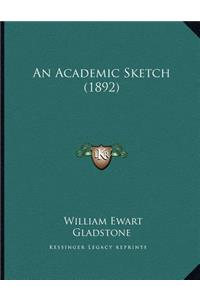 An Academic Sketch (1892)