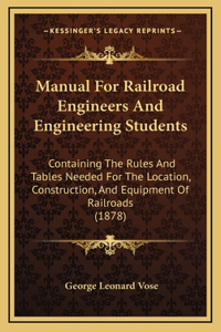 Manual For Railroad Engineers And Engineering Students
