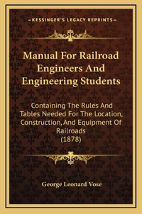 Manual For Railroad Engineers And Engineering Students