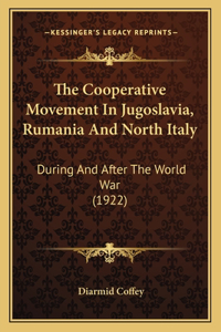 Cooperative Movement In Jugoslavia, Rumania And North Italy