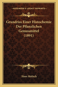 Grundriss Einer Histochemie Der Pflanzlichen Genussmittel (1891)