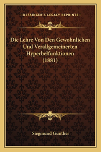 Lehre Von Den Gewohnlichen Und Verallgemeinerten Hyperbelfunktionen (1881)