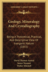 Geology, Mineralogy And Crystallography