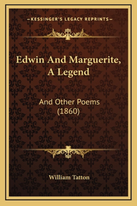 Edwin And Marguerite, A Legend