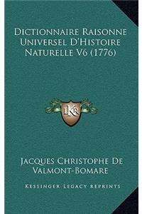 Dictionnaire Raisonne Universel D'Histoire Naturelle V6 (1776)