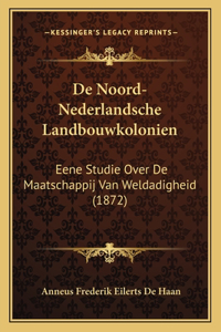 De Noord-Nederlandsche Landbouwkolonien