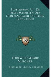 Bloemlezing Uit De Beste Schriften Der Nederlandsche Dichters, Part 2 (1821)