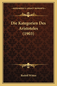 Die Kategorien Des Aristoteles (1903)