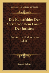 Die Kunstfehler Der Aerzte Vor Dem Forum Der Juristen