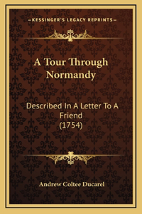 A Tour Through Normandy