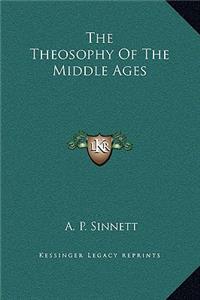 The Theosophy Of The Middle Ages