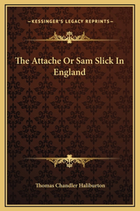 The Attache Or Sam Slick In England