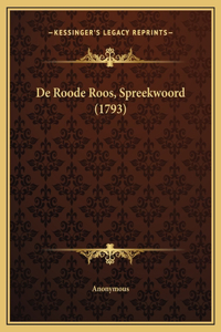 De Roode Roos, Spreekwoord (1793)