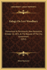 Eulogy On Levi Woodbury