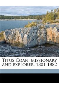 Titus Coan; Missionary and Explorer, 1801-1882