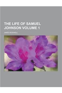 The Life of Samuel Johnson Volume 1
